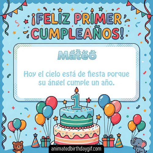 GIF animado de cumpleaños para Mateo: Primer año. Personalizable con mensaje.