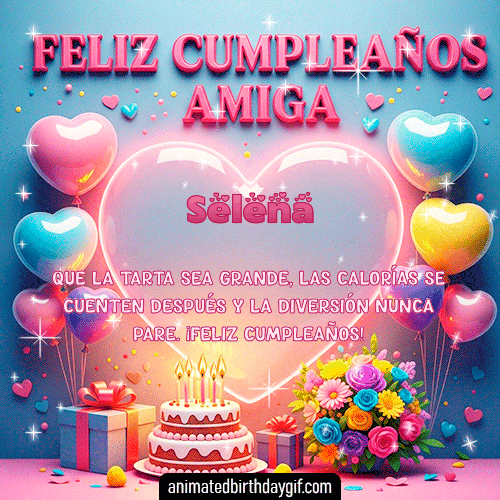 GIF animado de cumpleaños Mi Amiga Selena diseño 6